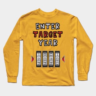 Enter Target Year Long Sleeve T-Shirt